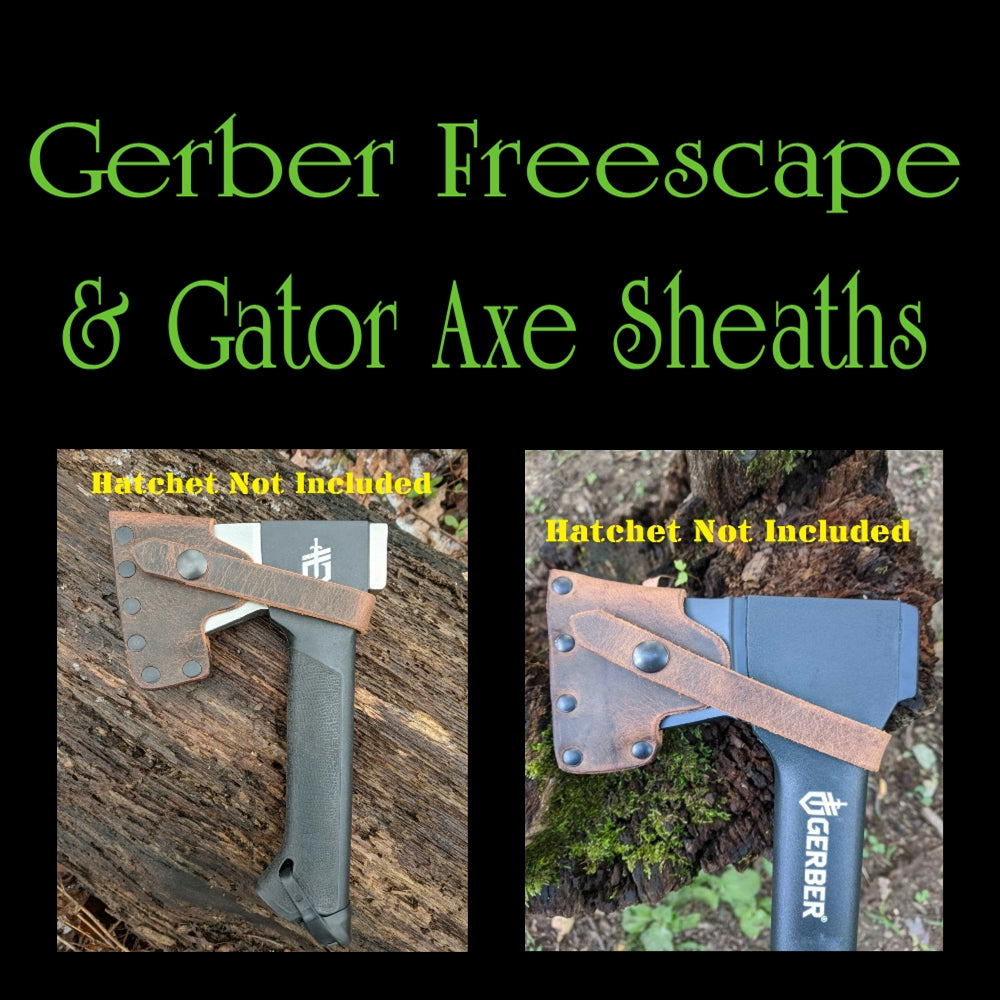 Handmade Leather Sheath For Gerber Freescape Gator Axe Hatchet Bushcraft (17.5", 23.5", Gator Knife Combo, Gator Saw Combo, 36" Power Splitting Axe, Bushcraft Axe)